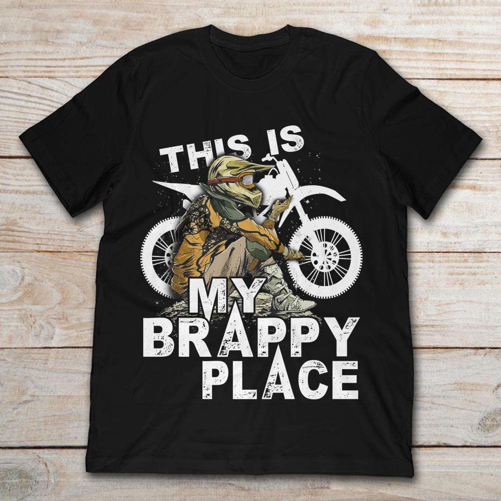 This Is My Brappy Place Enduro