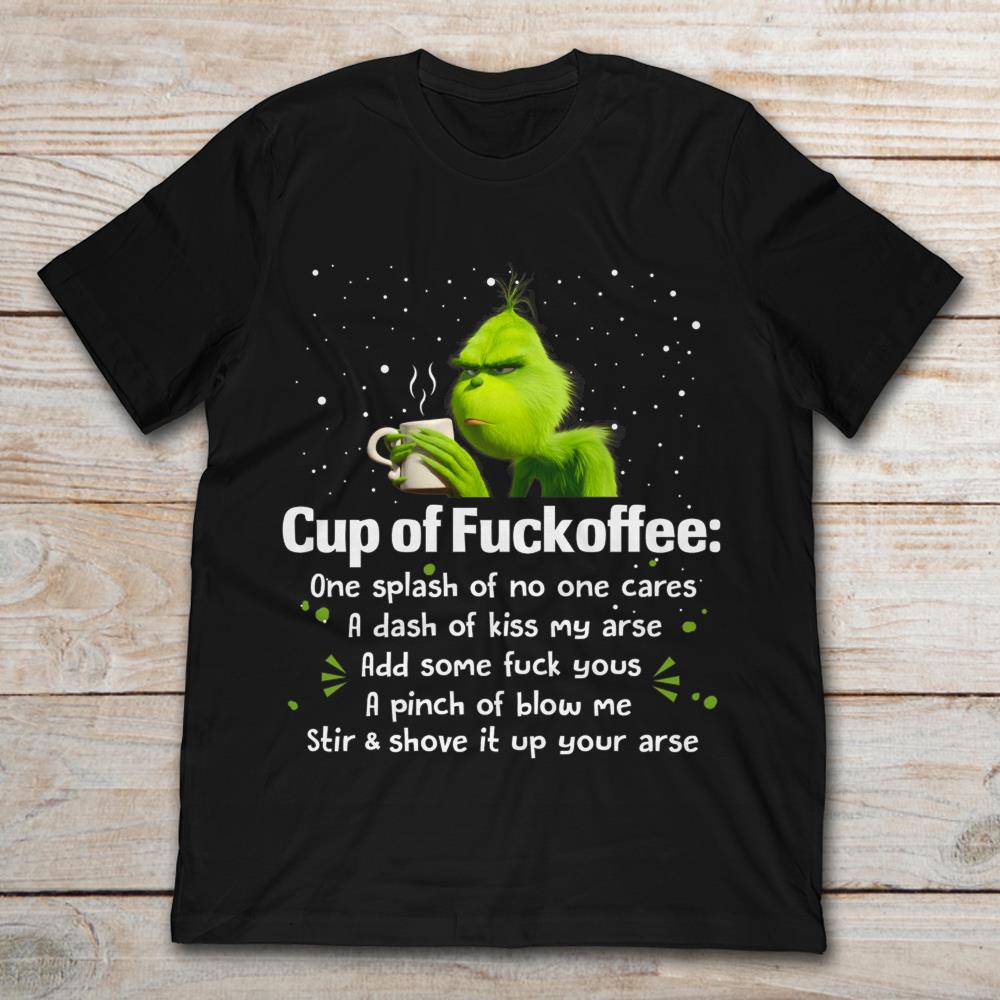 The Grinch Cup Of Fuckoffee One Splash Of No One Cares
