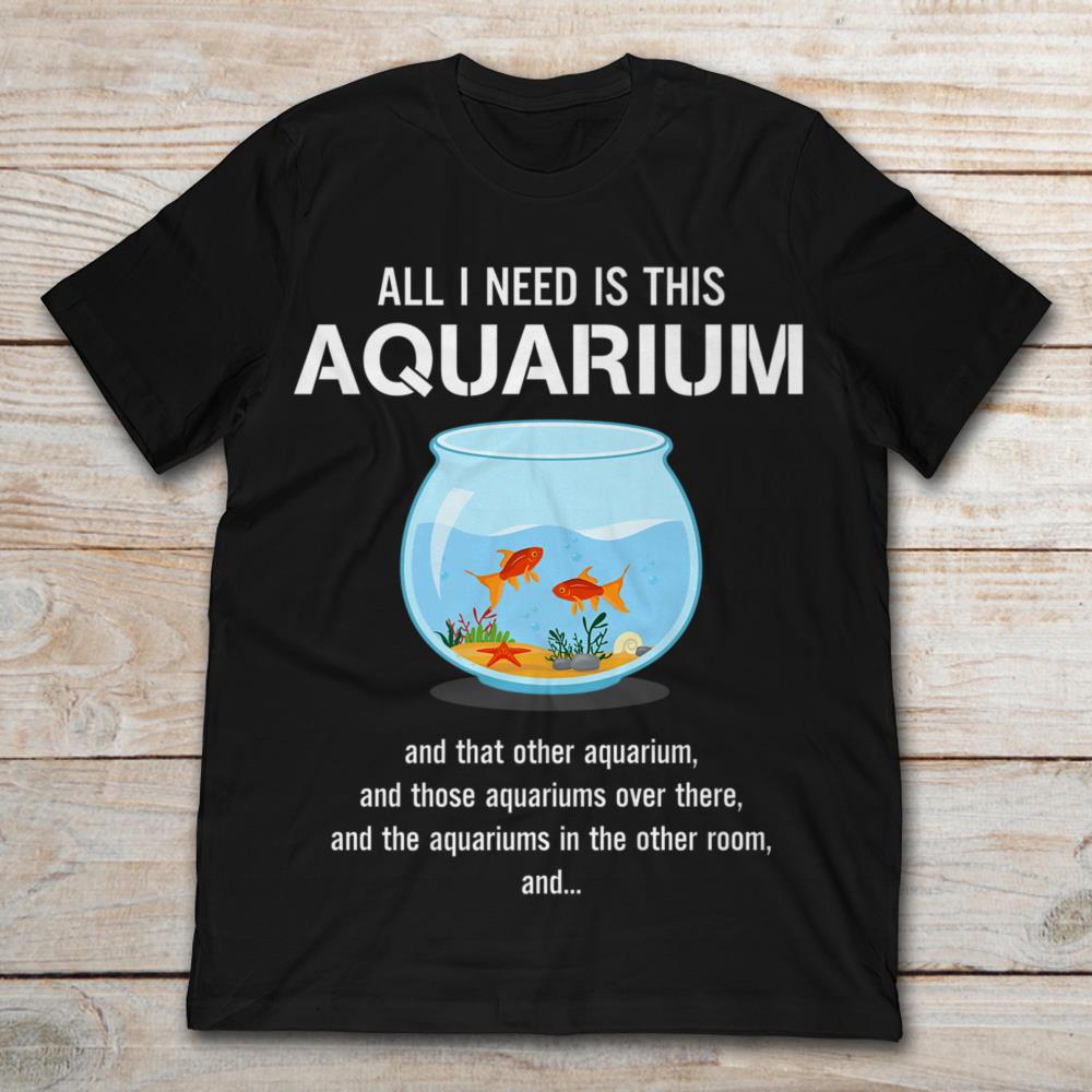 All I Need Is This Aquarium And That Other Aquarium