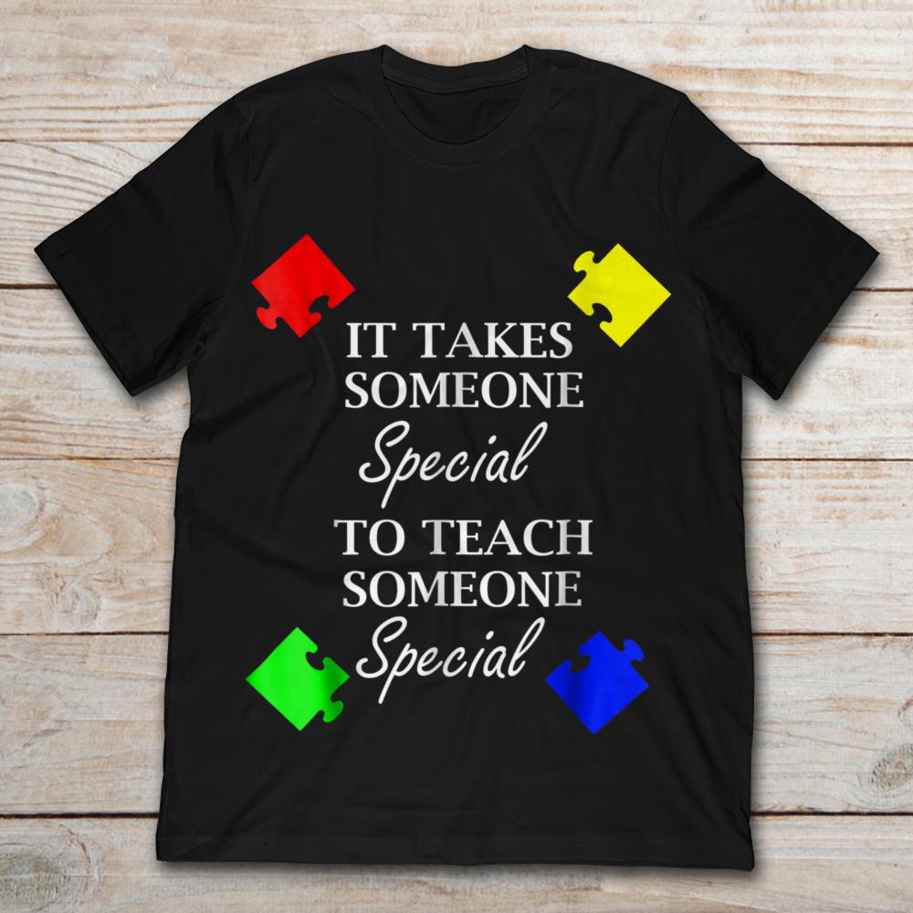 Autism Teacher It Takes Someone Special To Teach Someone Special