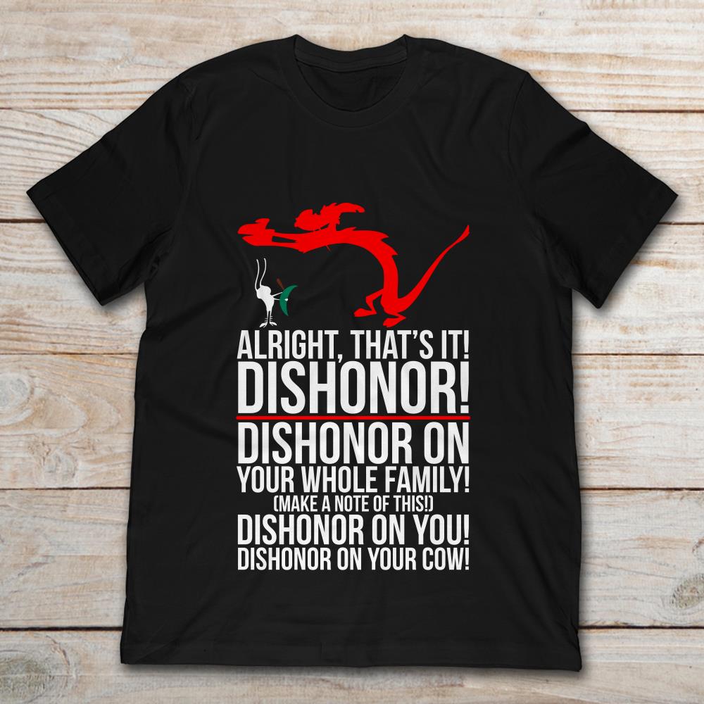 Alright That's It Dishonor Dishonor On Your Whole Family Make A Note Of This Dishonor On You Dishonor On Your Cow