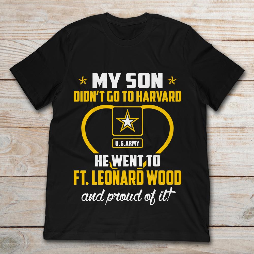 U.S. Army My Son Didn’t Go To Harvard He Went To Ft. Leonard Wood And Proud Of It