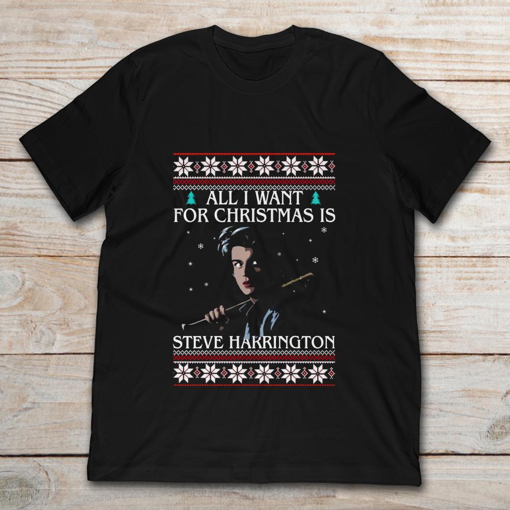 Accountant besluiten verantwoordelijkheid All I Want For Christmas Is Steve Harrington T-Shirt - TeeNavi