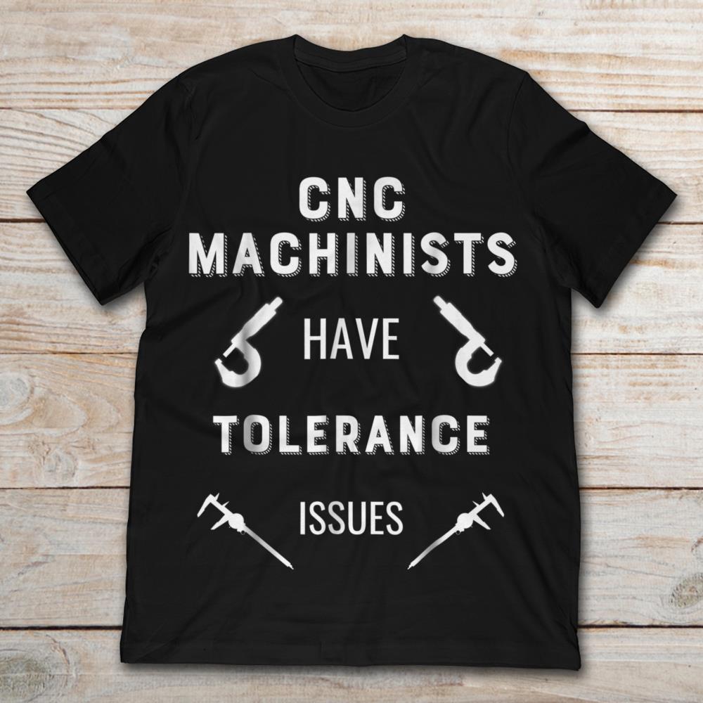 CNC Machinists Have Tolerance Issues