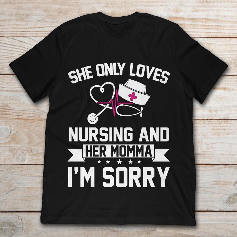 She Only Loves Nursing And Her Momma I'm Sorry