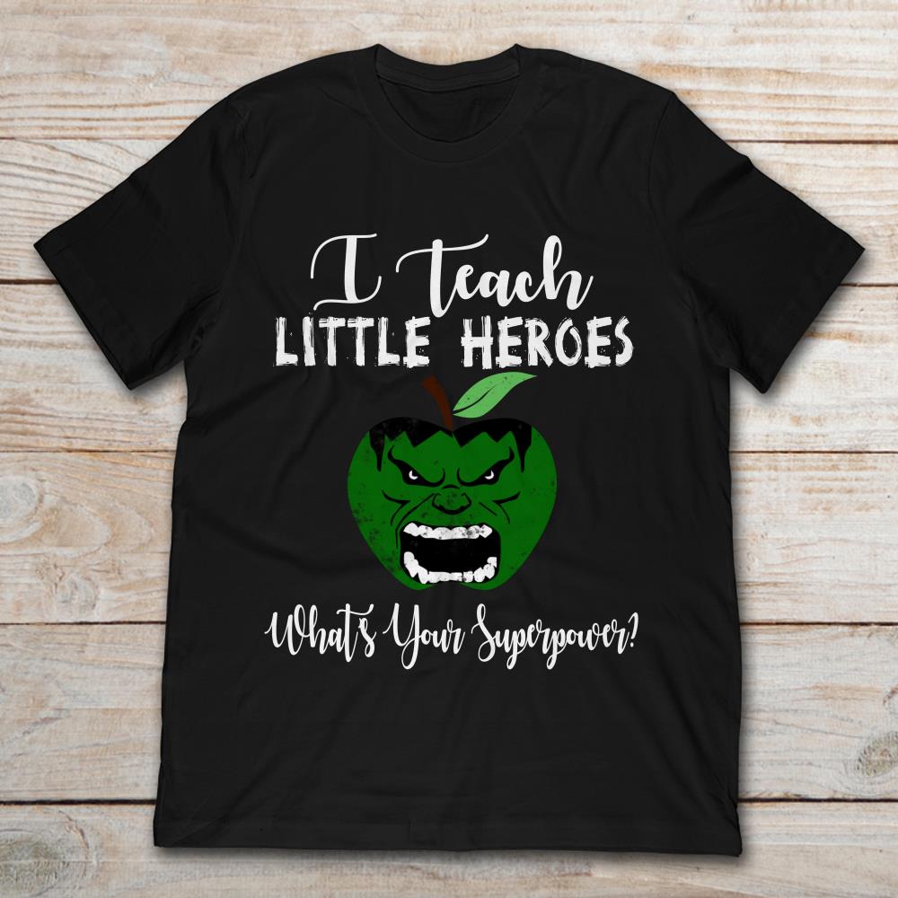 Hulk I Teach Little Heroes What's Your Superpower