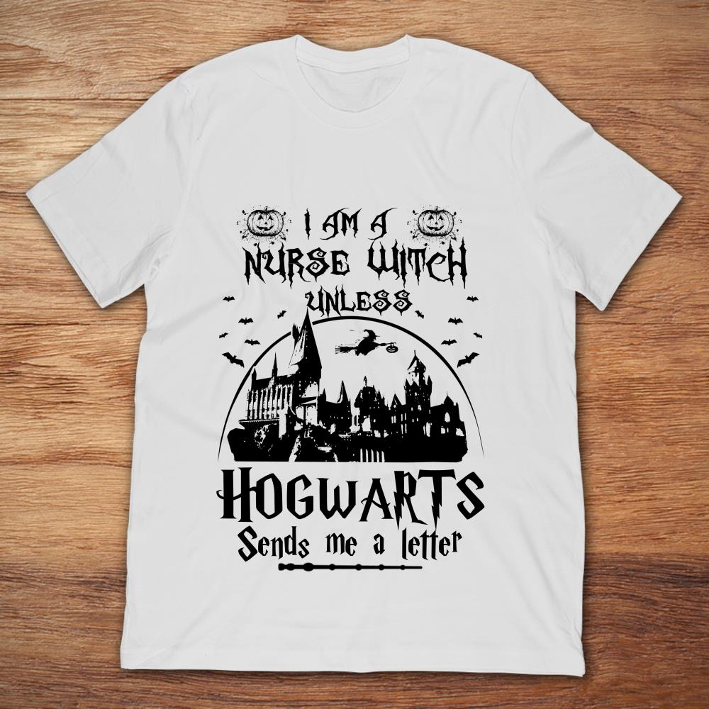 I'm A Nurse Witch Unless Hogwarts Sends Me A Letter
