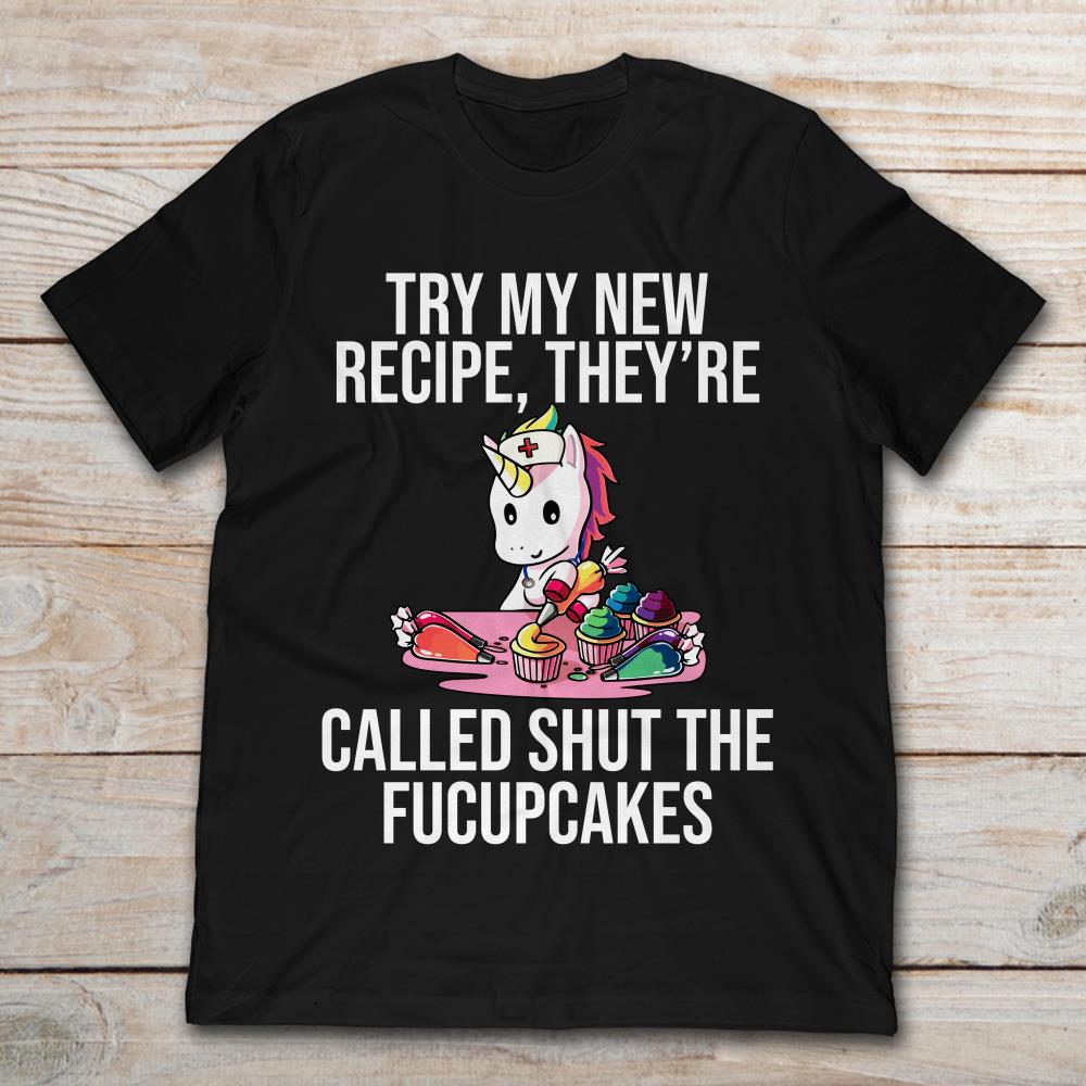 Nursing Unicorn Try My New Recipe They're Called Shut The Fucupcakes