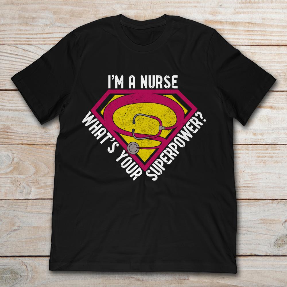 I'm A Nurse What's Your Superpower