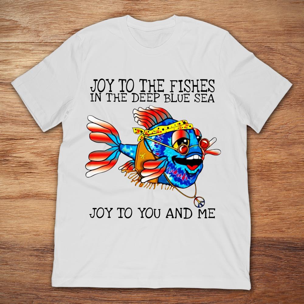 Hippie Fish Joy To The Fishes In The Deep Blue Sea Joy To You And Me