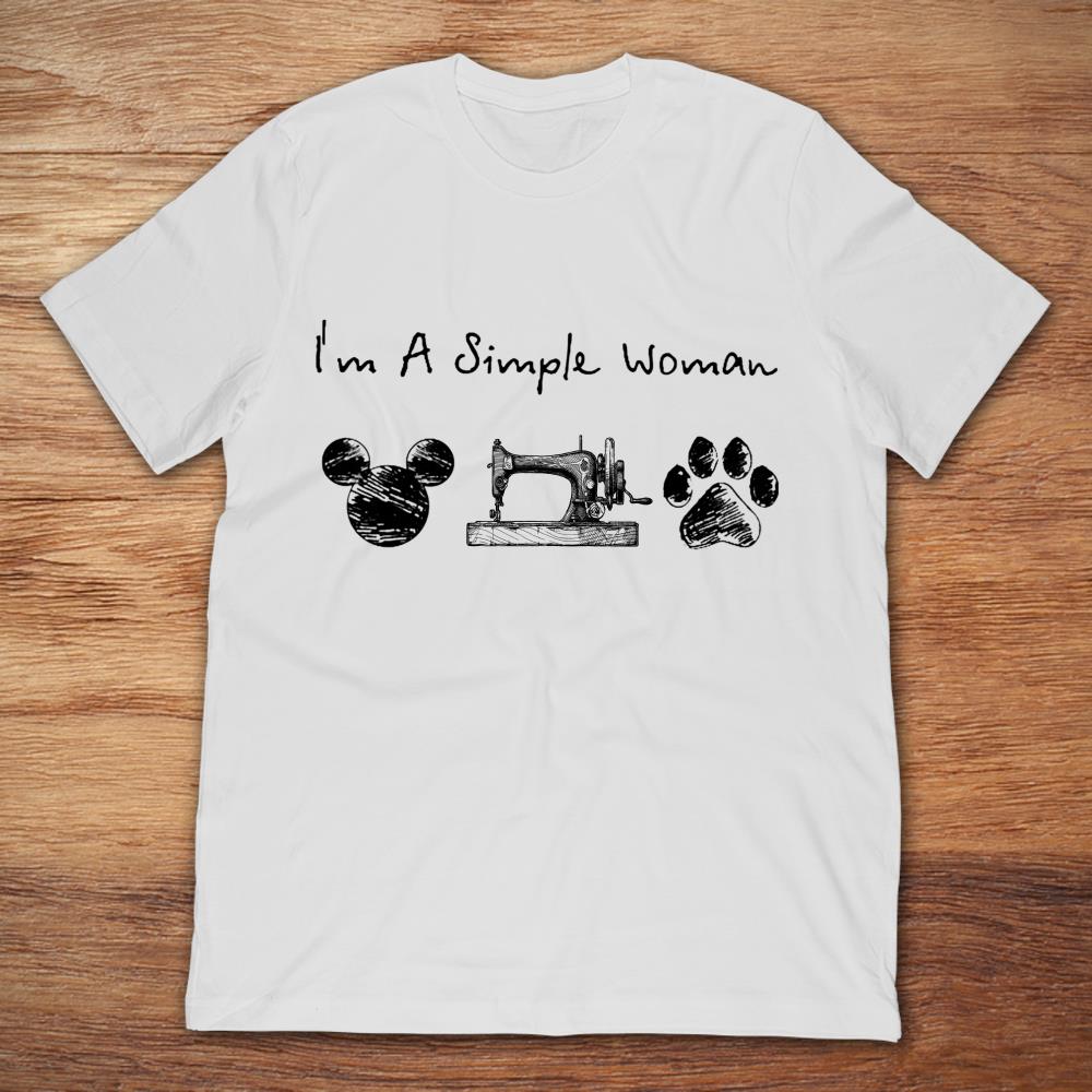 I'm A Simple Woman Mickey Mouse Sewing Machine Dog Footprint