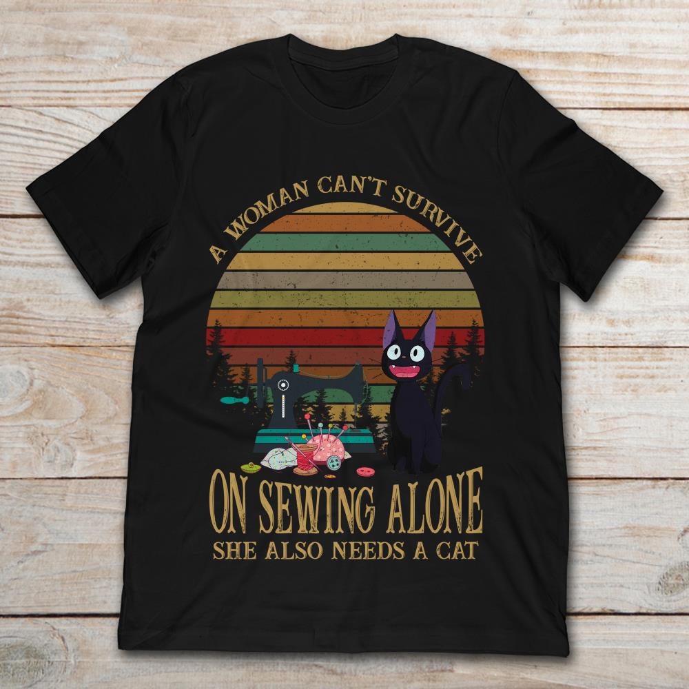 A Woman Can't Survive On Sewing Alone She Also Needs A Cat