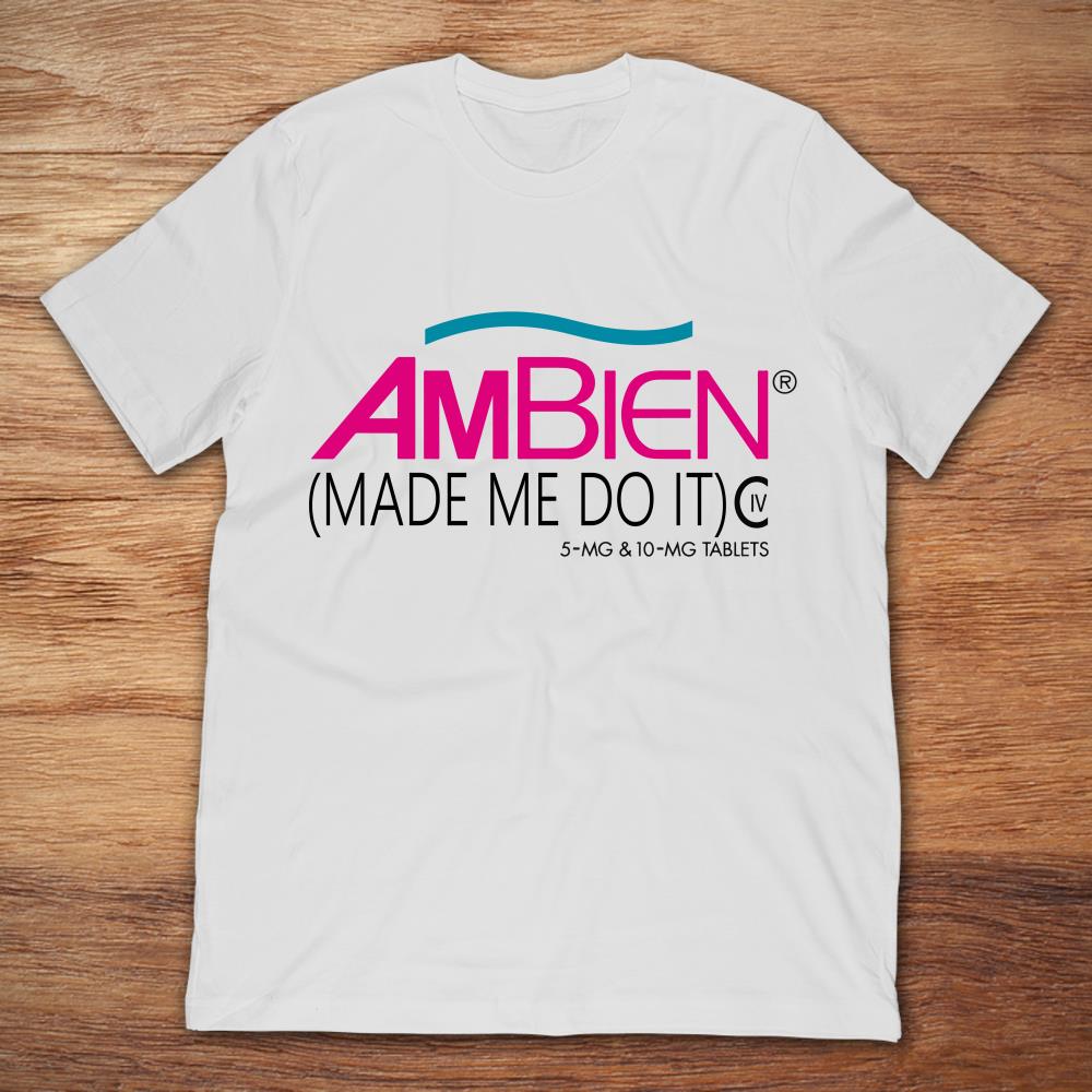 Ambien Made Me Do It