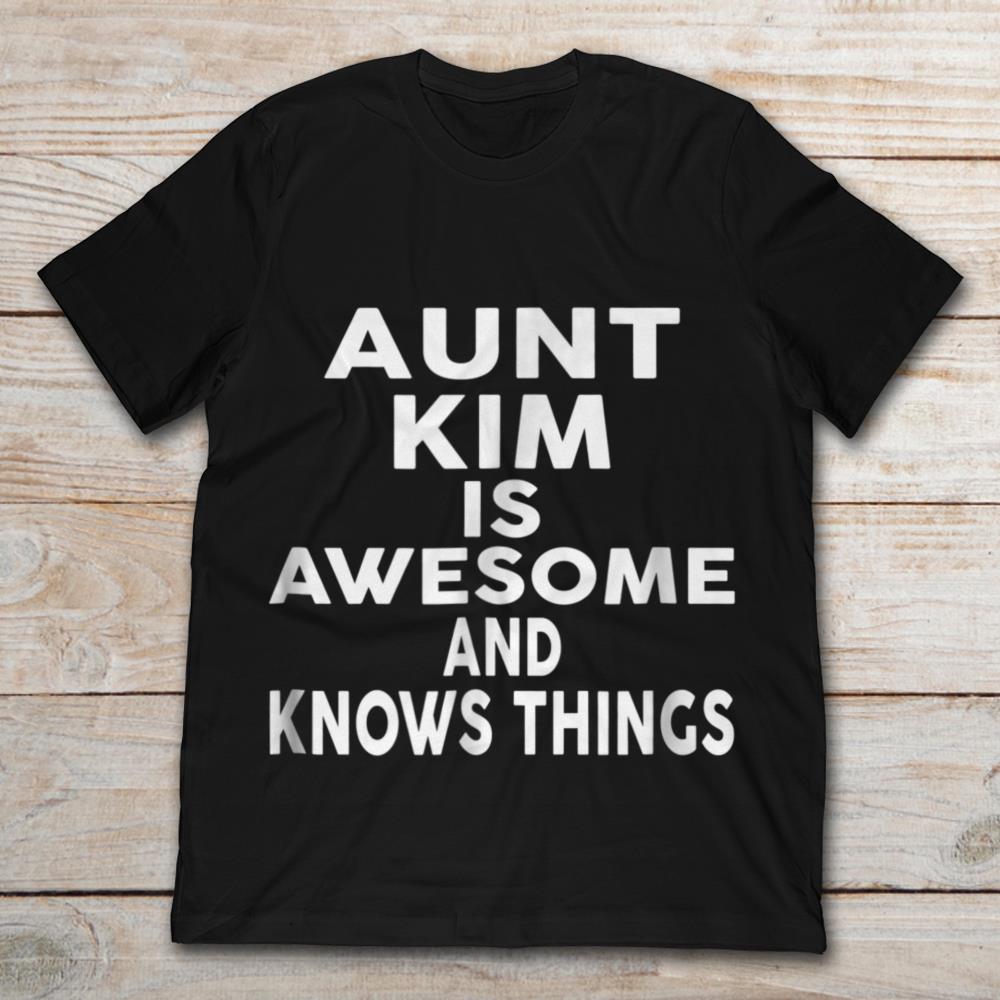 Aunt Kim Is Awesome And Knows Things