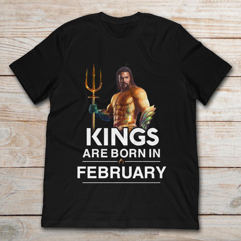 Aquaman King Of Seven Seas Kings Are Born In February