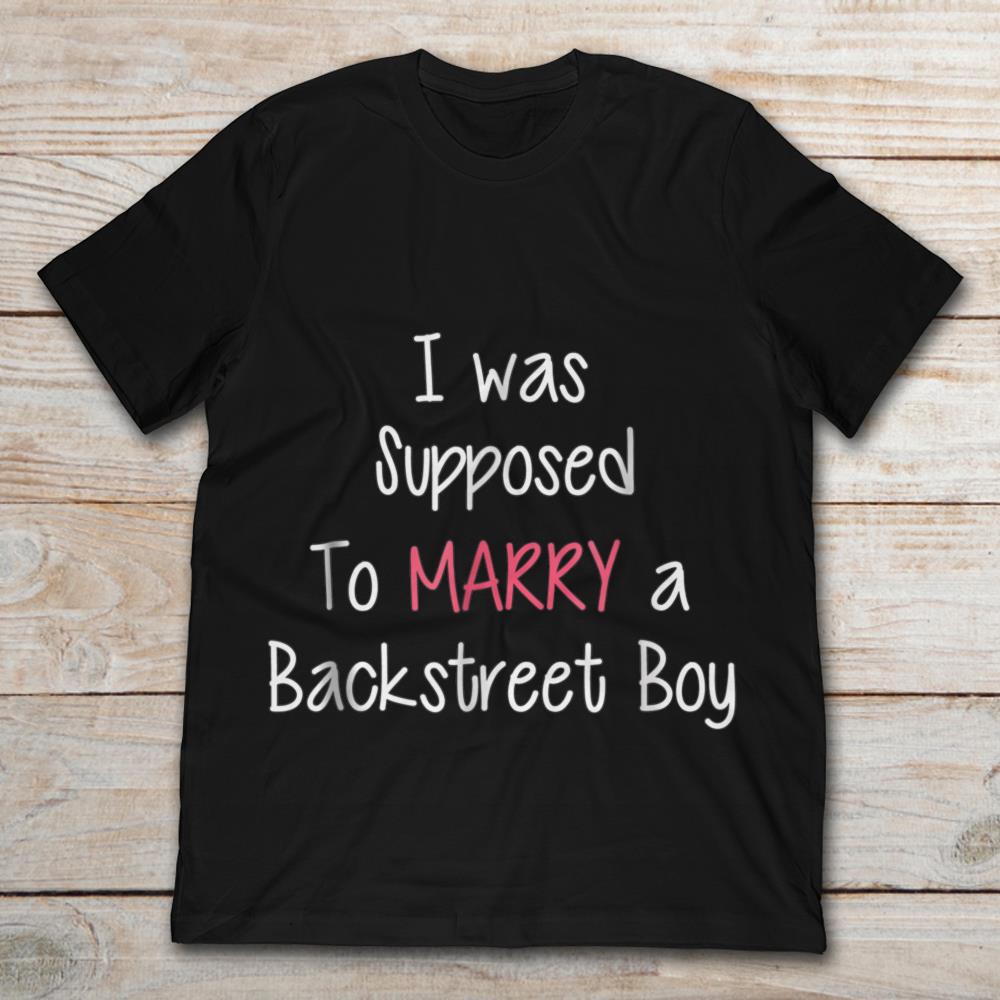 I Was Supposed To Marry A Backstreet Boy