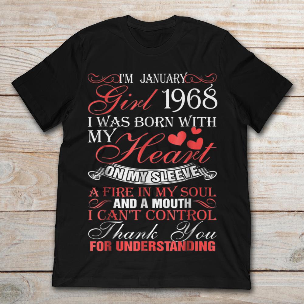 I'm January Girl 1968 I Was Born With My Heart On My Sleeve