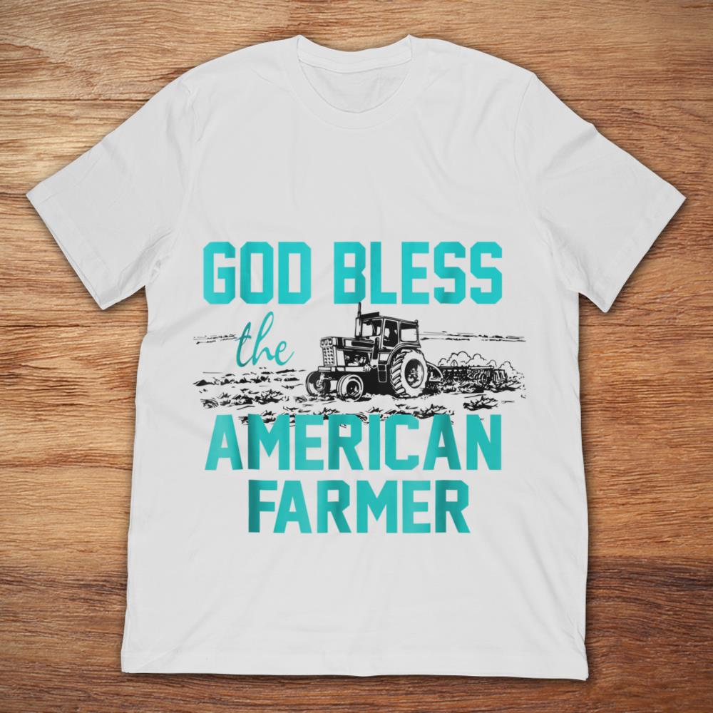 God Bless The American Farmer Tractor