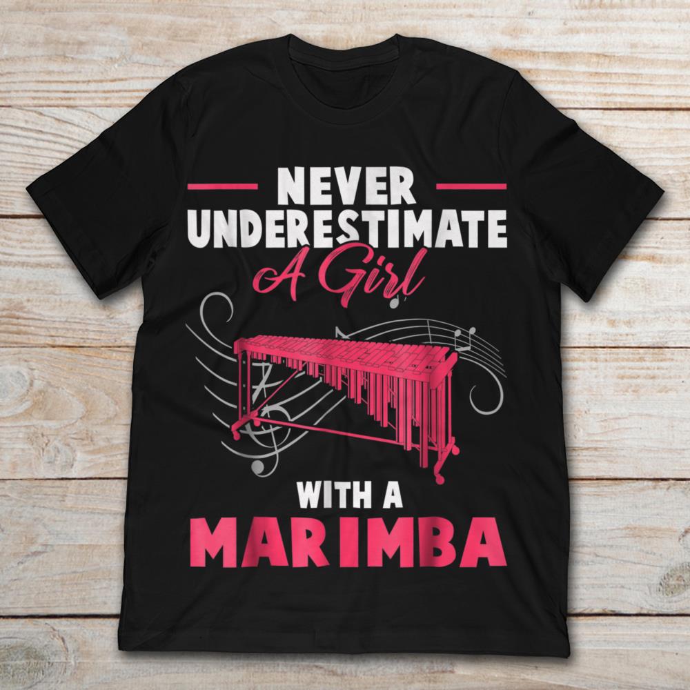 Never Underestimate A Girl With A Marimba