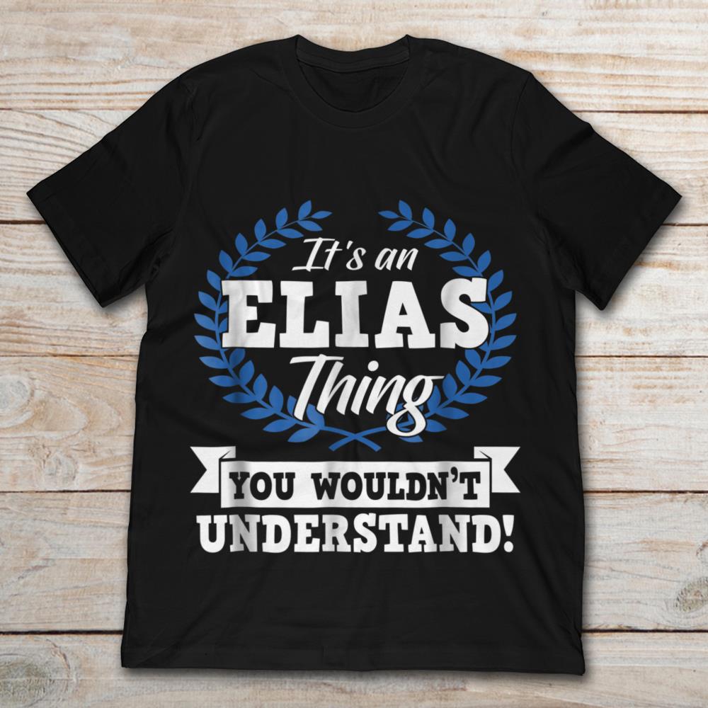 It's An Elias Thing You Wouldn't Understand