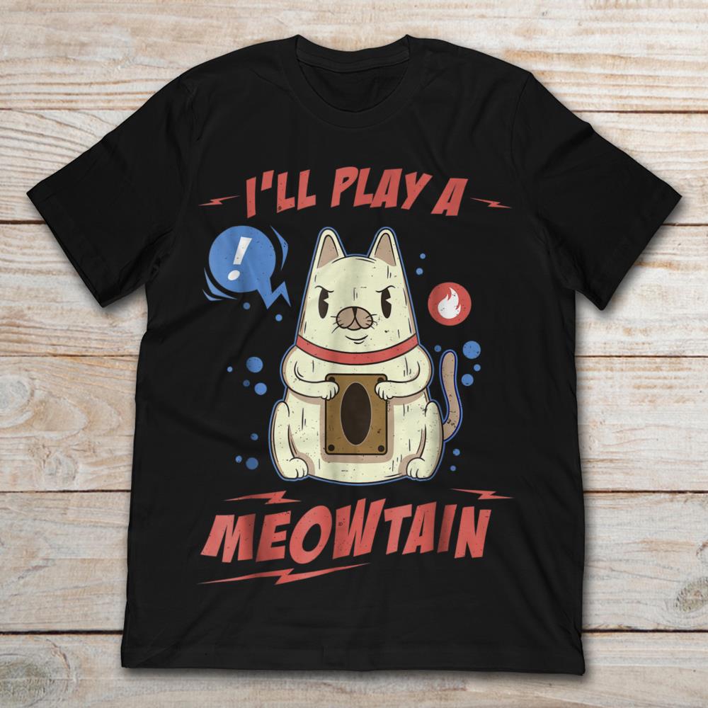 I'll Play A Meowtain Cute Cat