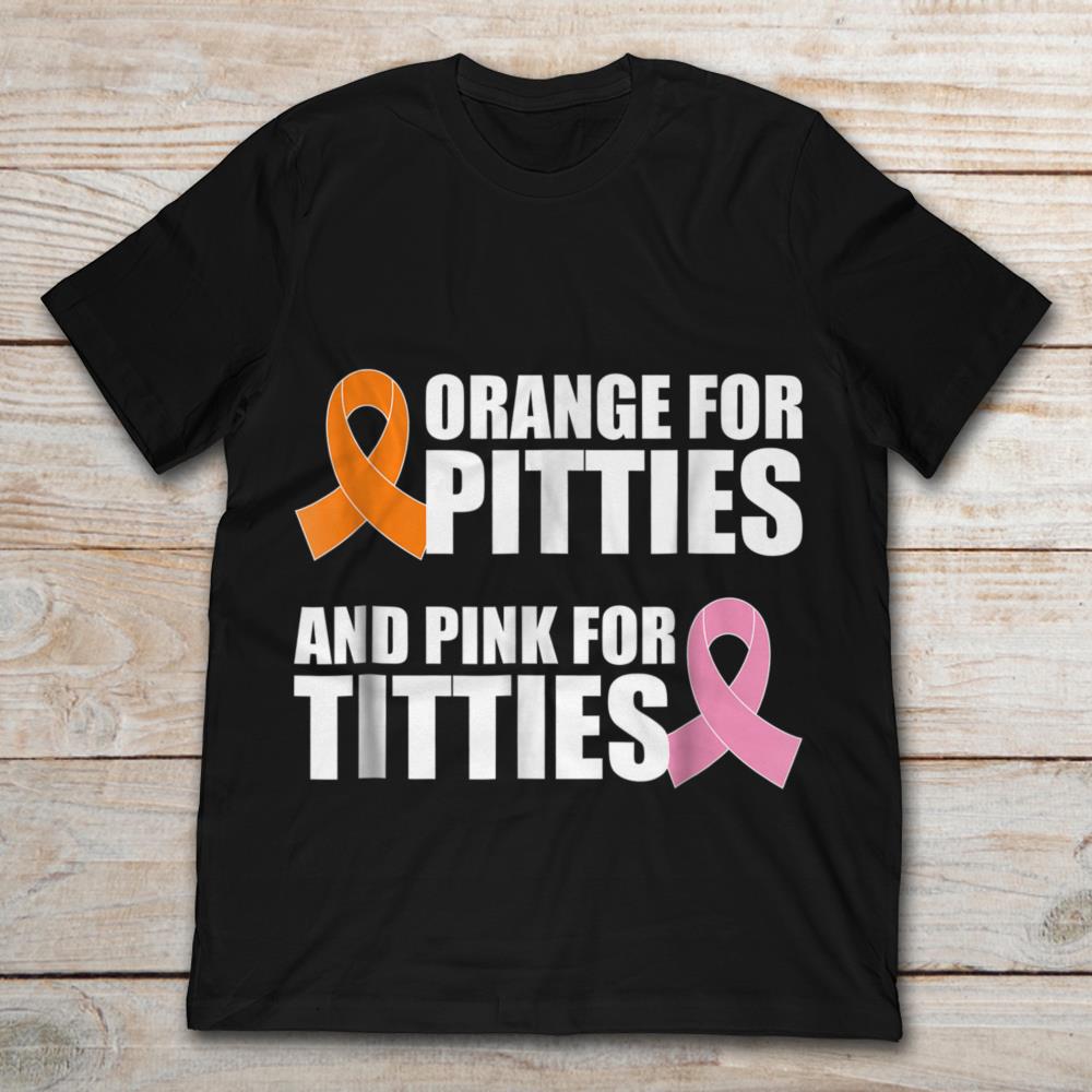 Orange For Pitties And Pink For Titties Ribbons