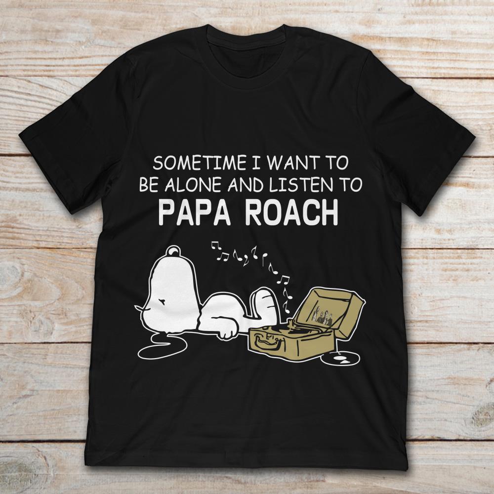 Sometime I Want To Be Alone And Listen To Papa Roach Snoopy