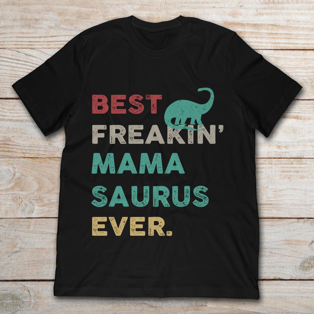 Best Freaking Mama Saurus Ever