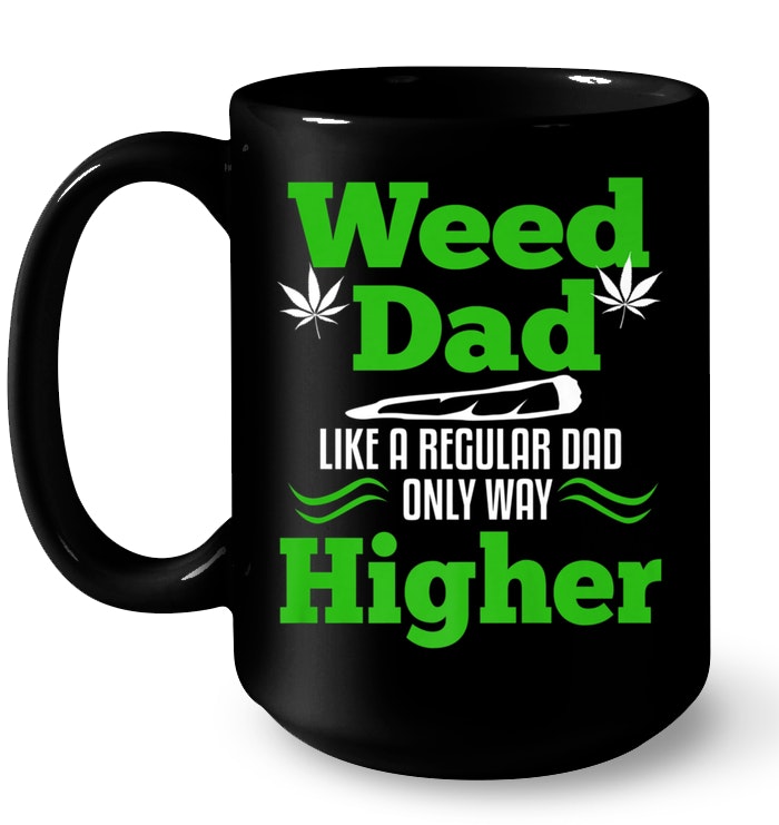 Weed Dad Like A Regular Dad Only Higher Mug