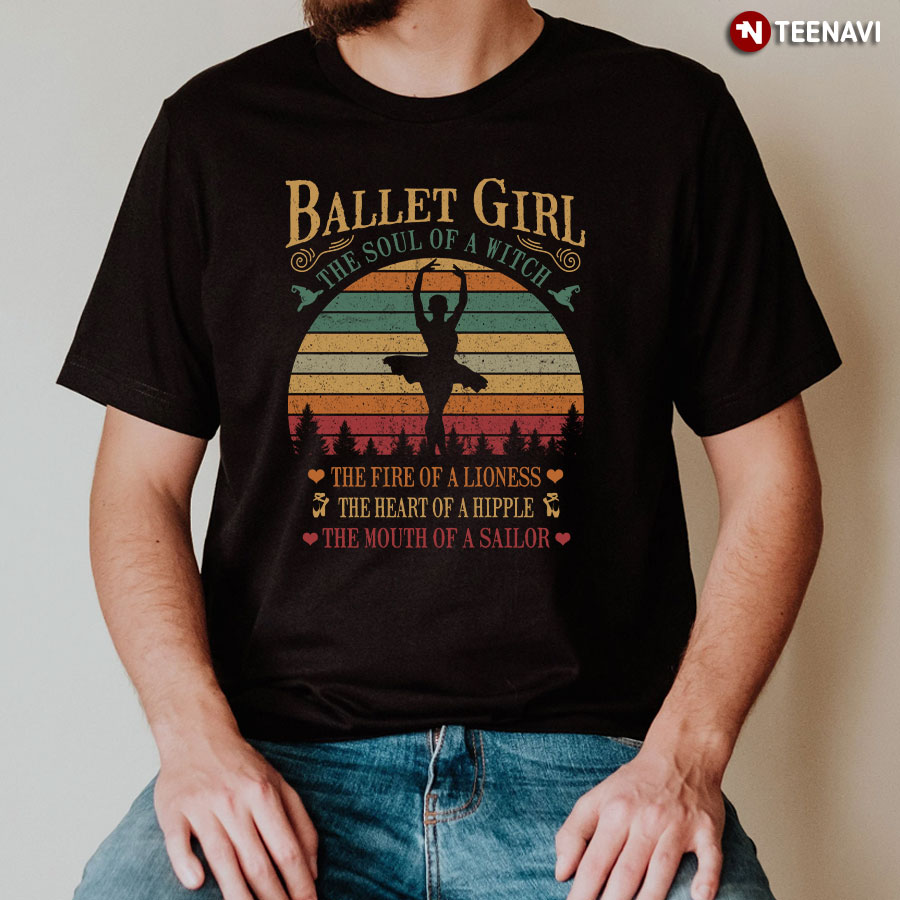Ballet Girl The Soul Of A Witch The Fire Of A Lioness T-Shirt