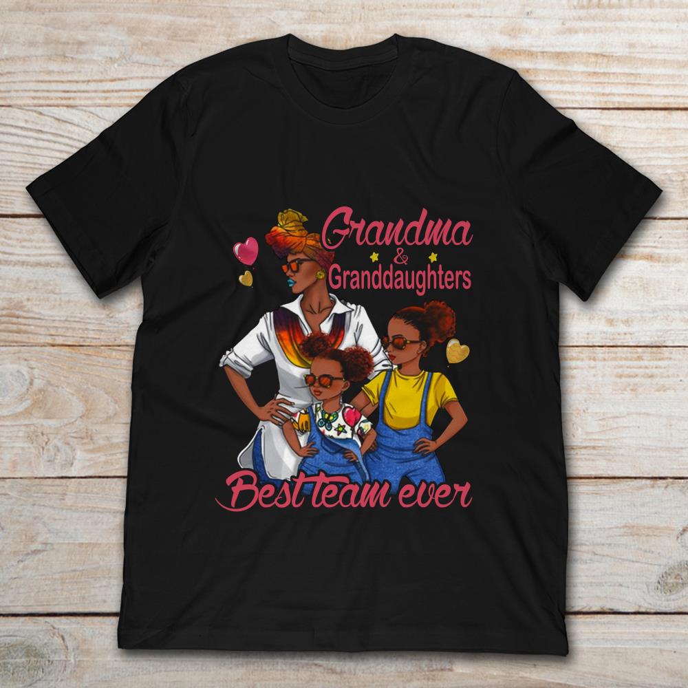 Grandma And Granddaughters Best Team Ever T-Shirt - TeeNavi