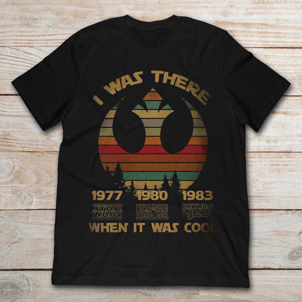 I Was There 1977 1980 1983 When It Was Cool Vintage