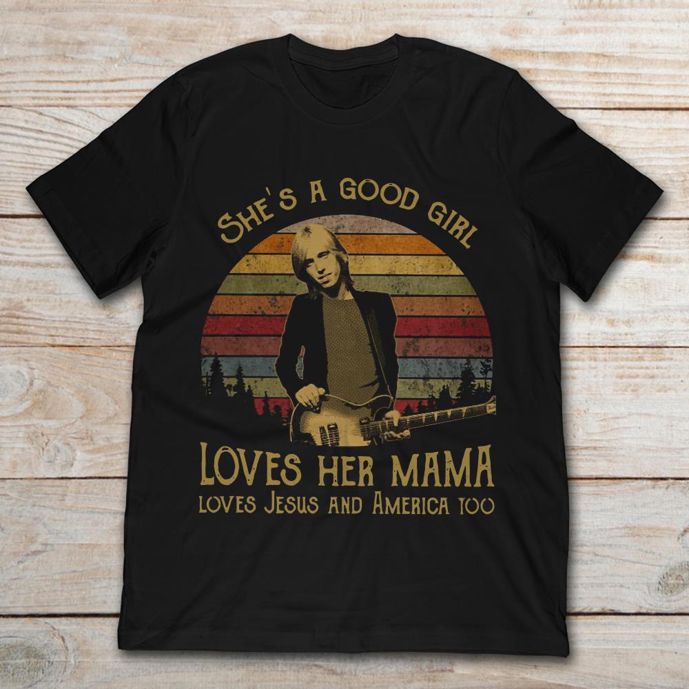 Tom Petty She's A Good Girl Loves Her Mama Loves Jesus And America Too Vintage
