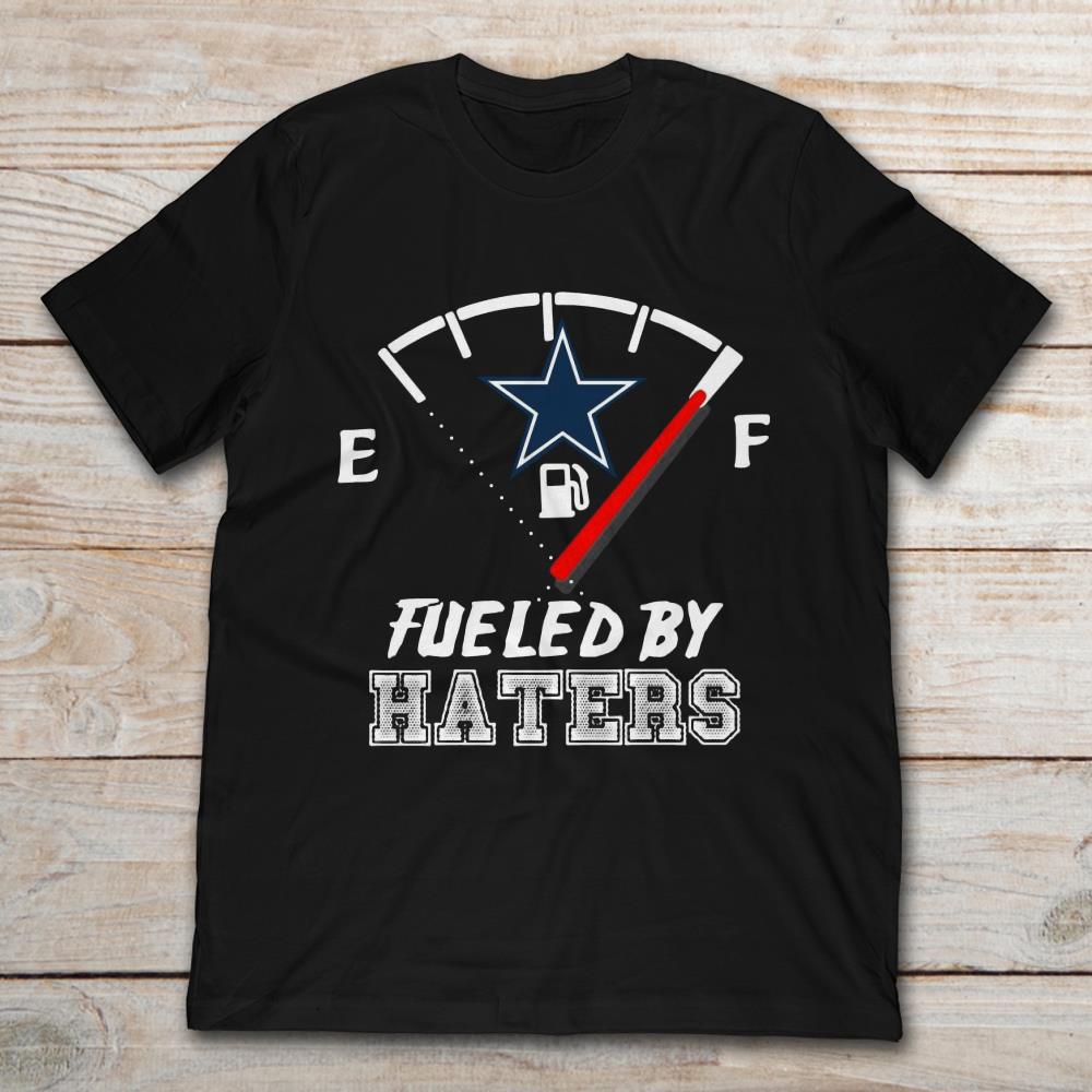 Dallas Cowboys Fueled By Haters T-Shirt All Design Colors + Sizes (S-5XL)