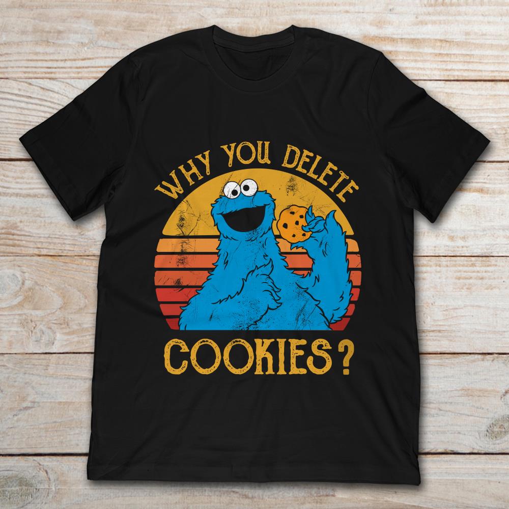Why You Delete Cookies Monster Vintage