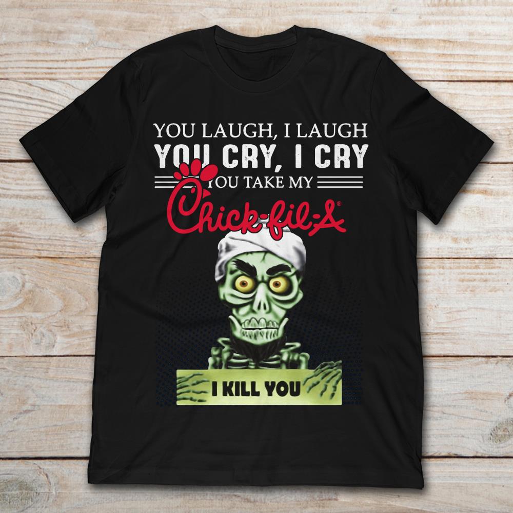 Achmed the Dead Terrorist You Laugh I Laugh You Cry I Cry You Take My Chick-fil-A