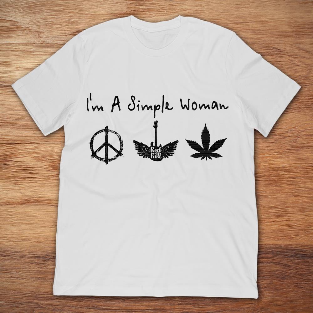 I'm A Simple Woman I Like Peace Sign Rock And Roll And Cannabis