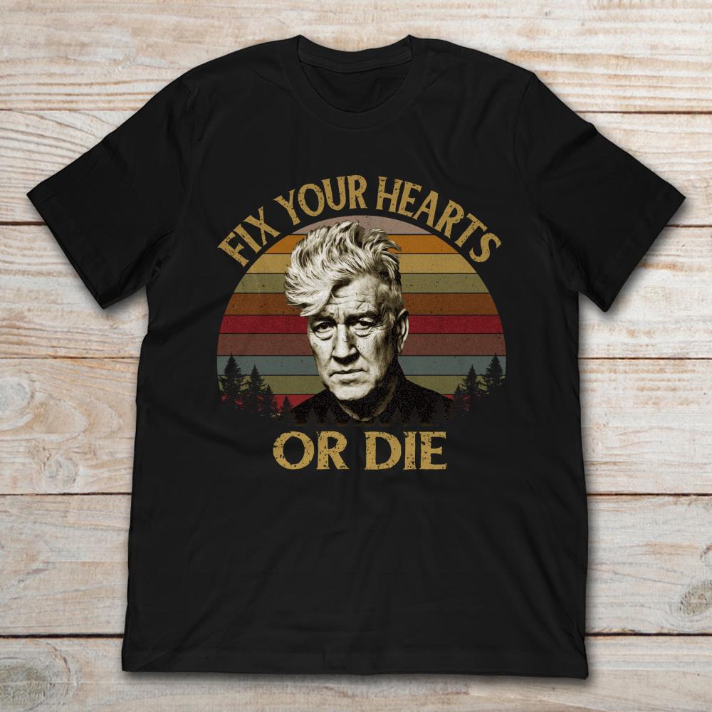 David Lynch Fix Your Hearts Or Die Vintage