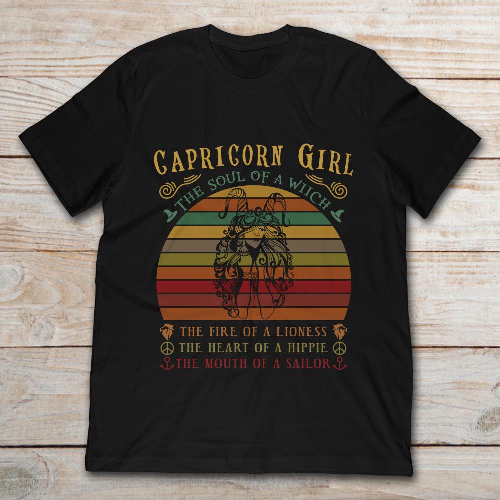 Capricorn Girl The Soul Of Witch The Fire Of A Lioness The Heart Of A Hippie