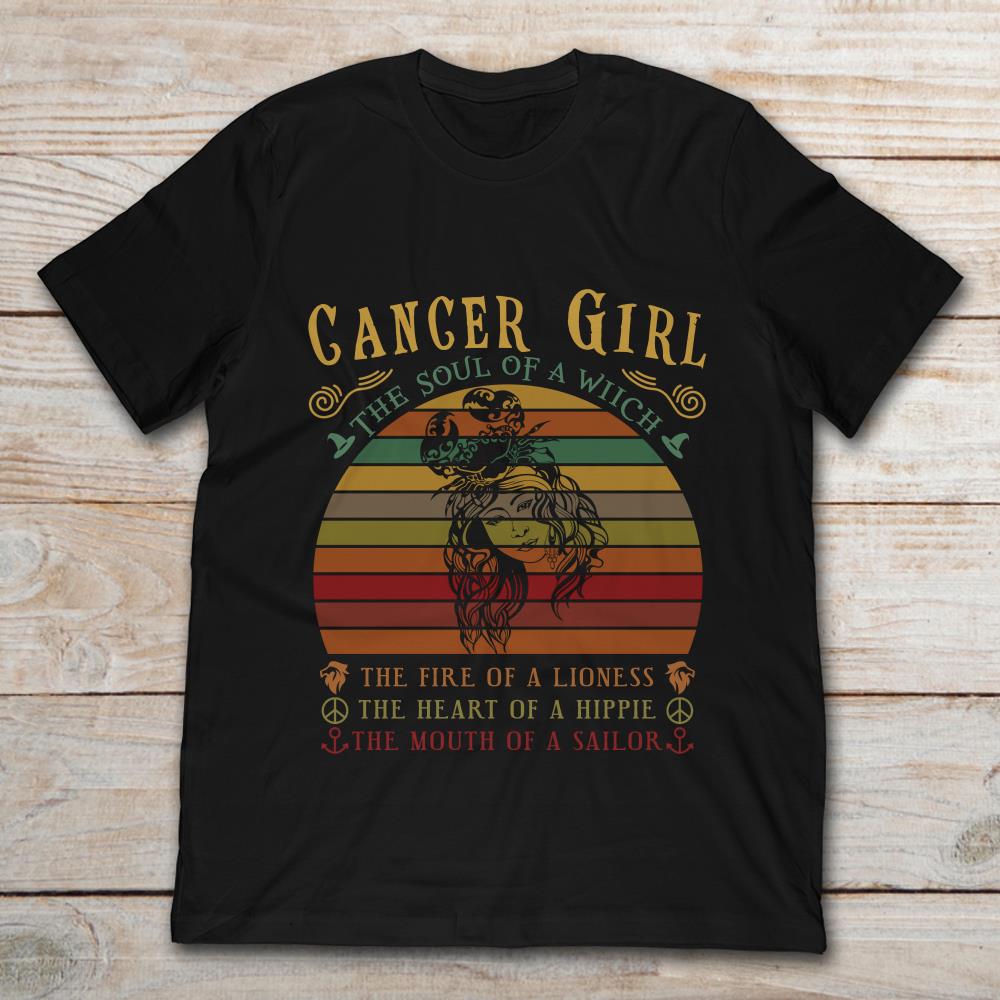 Cancer Girl The Soul Of Witch The Fire Of A Lioness The Heart Of A Hippie