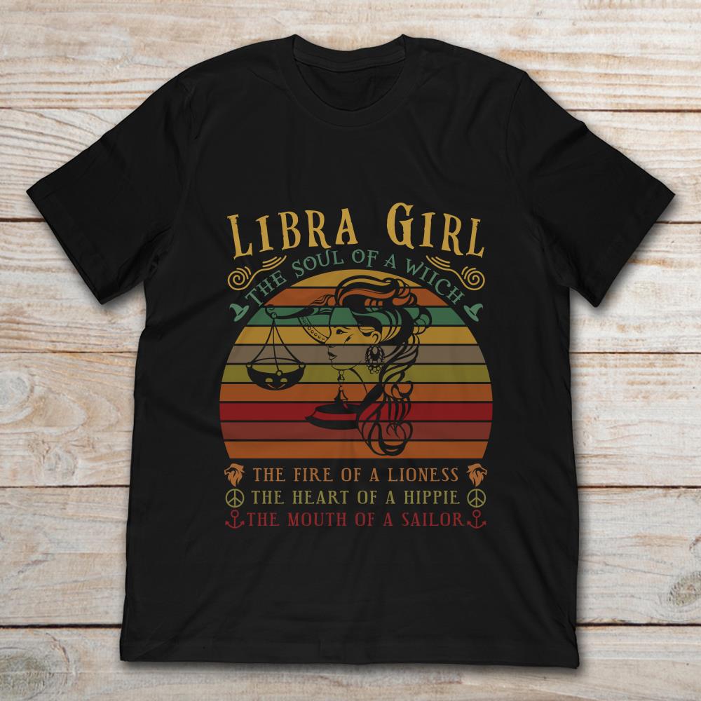 Libra Girl The Soul Of Witch The Fire Of A Lioness The Heart Of A Hippie
