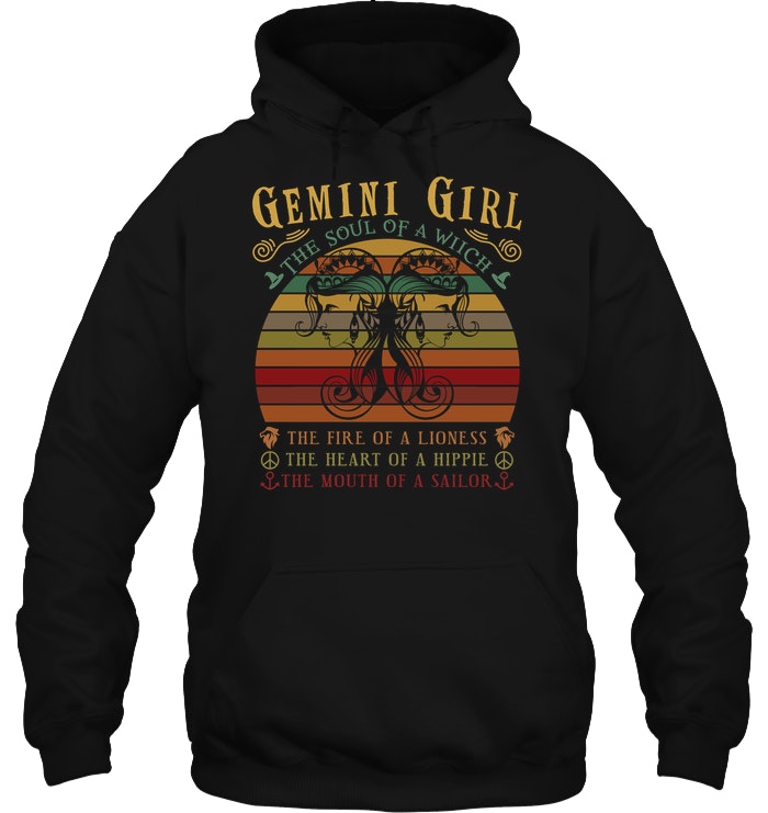 Gemini Girl The Soul Of Witch The Fire Of A Lioness The Heart Of A Hippie Hoodie