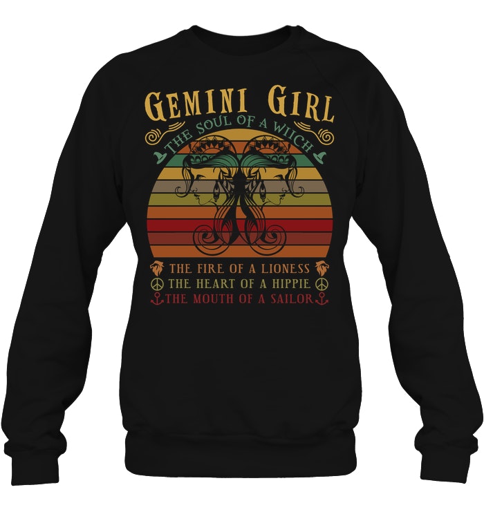 Gemini Girl The Soul Of Witch The Fire Of A Lioness The Heart Of A Hippie SweatShirt