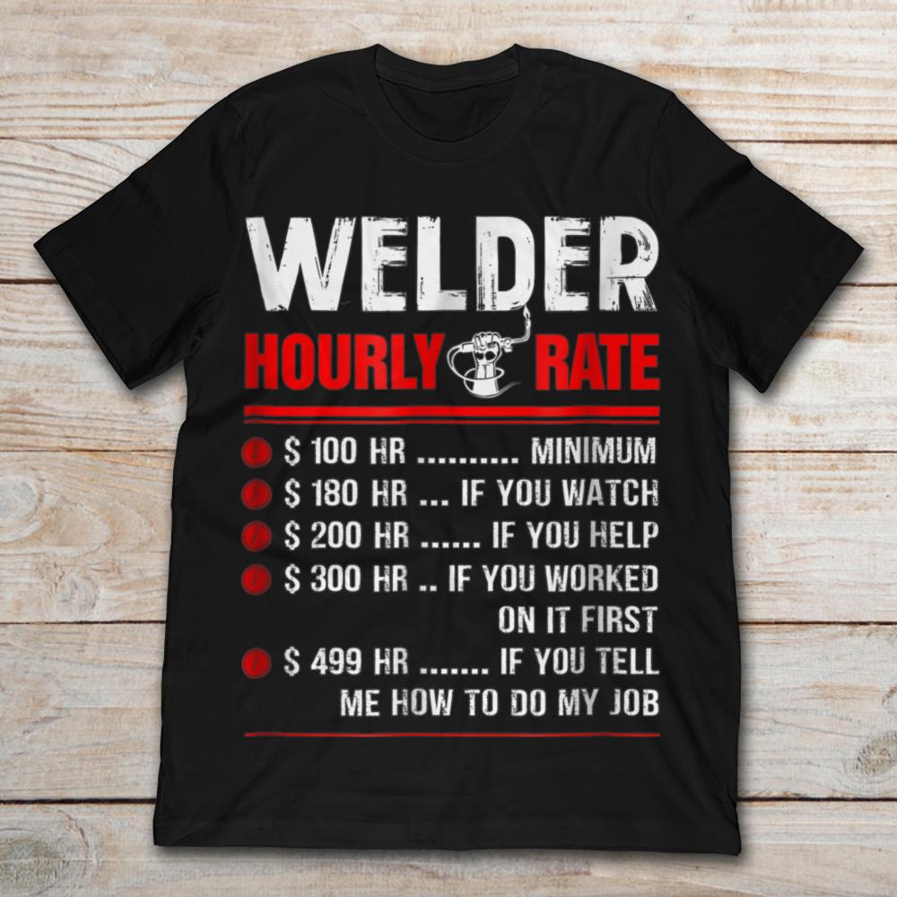 Welder Hourly Rate Funny Welding Welder