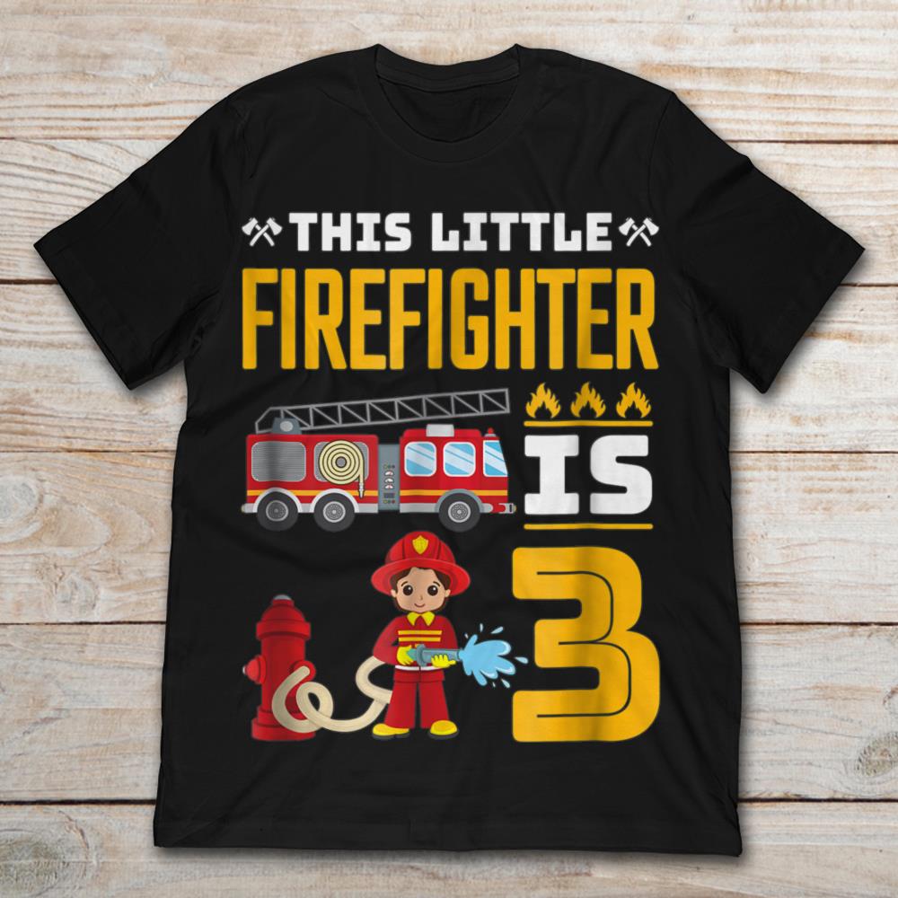 This Little Firefighter Is 3th Kids Birthday