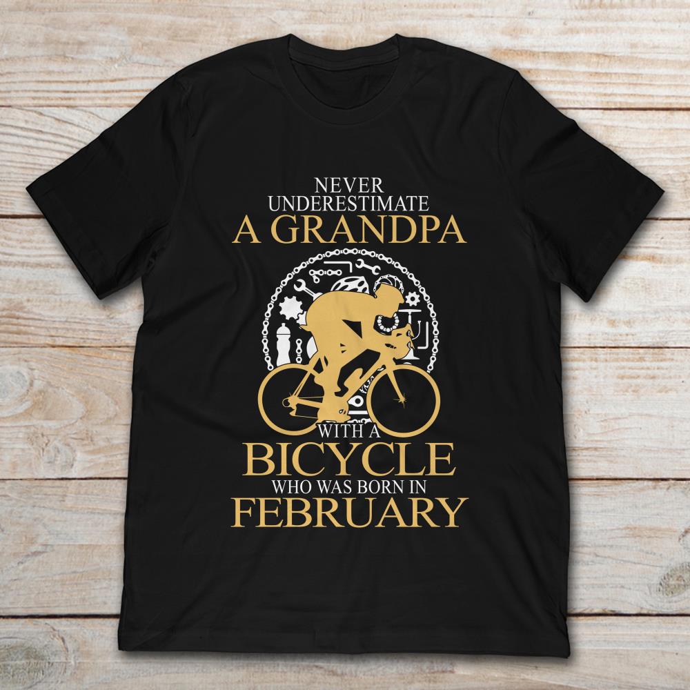 Never Underestimate A Grandpa With A Bicycle Who Was Born In February