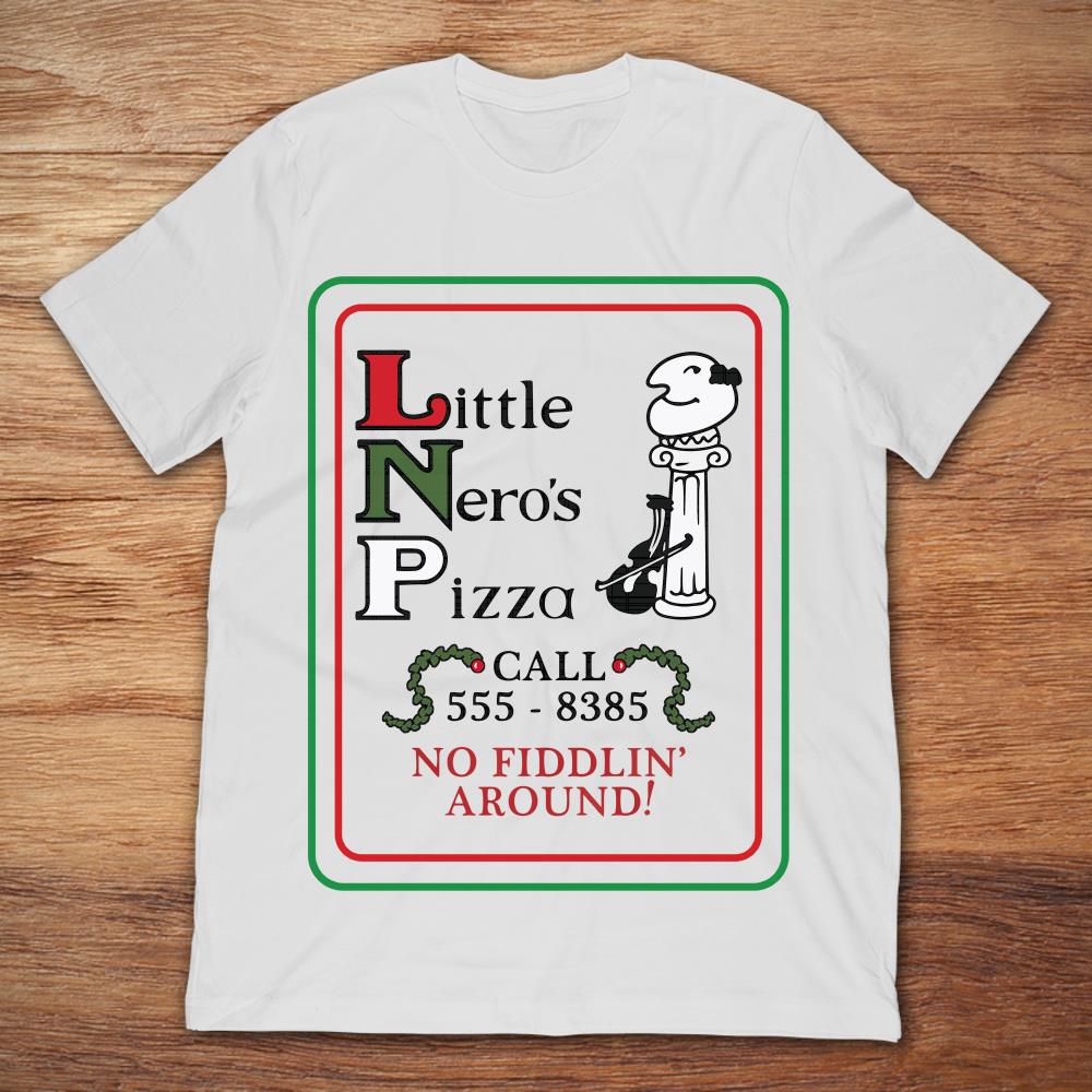 Little Nero's Pizza Call 555-8385 No Fiddling Around