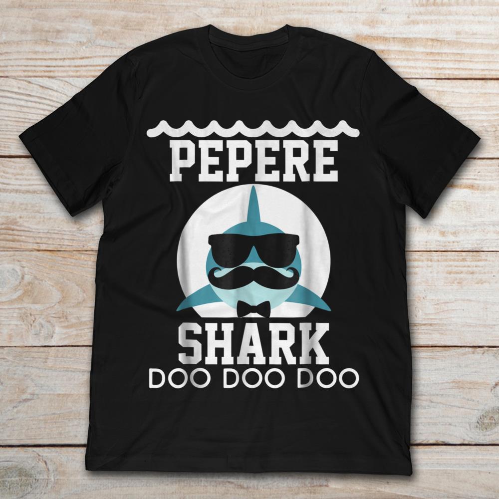 Pepere Shark Doo Doo Doo
