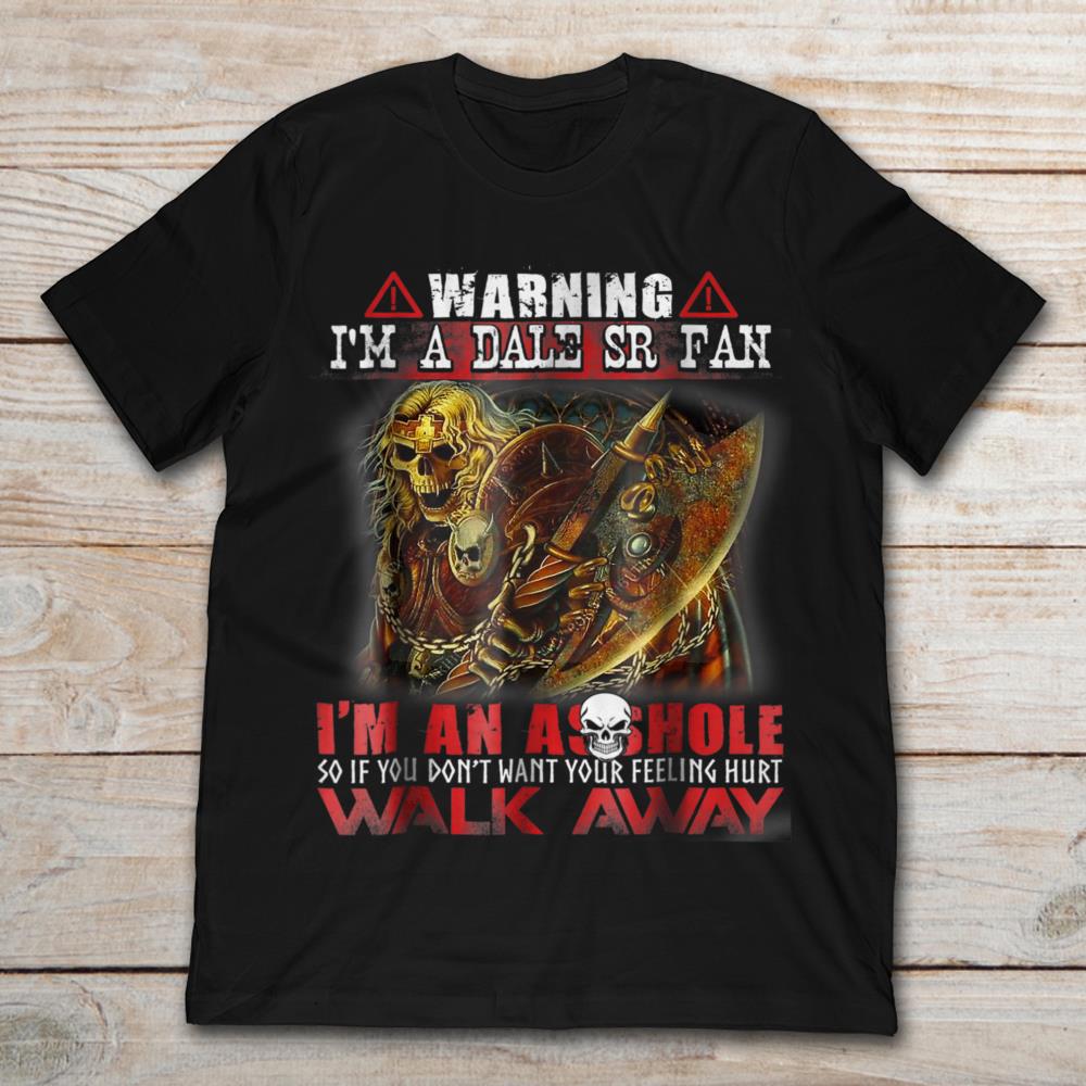 Warning I'm A Dale SR Fan I'm An Asshole So If You Don't Want Your Feeling Hurt Walk Away