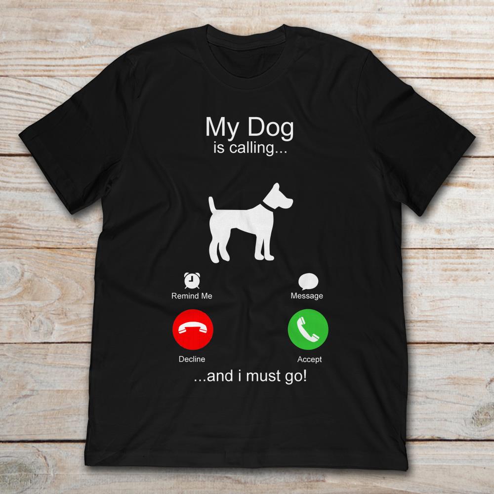 My Dog Is Calling And I Must Go